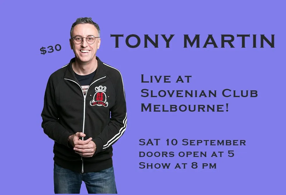 Tony Martin Comedy Show at the Slovenian Club Melbourne